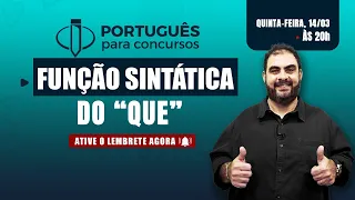 Prof. Rosenthal - FUNÇÃO sintática do "QUE" - Português para Concursos