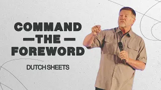 Command the Foreword | Dutch Sheets