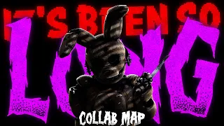 FNAF • It's Been So Long COLLAB MAP [18/18] CLOSED