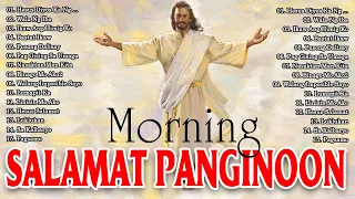 SALAMAT PANGINOON LYRICS 🙏 TAGALOG CHRISTIAN WORSHIP SONGS PRAISE EARLY MORNING DECEMBER FOR PRAYER