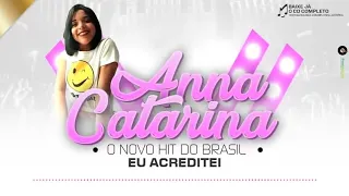 Anna Catarina- Eu Acreditei