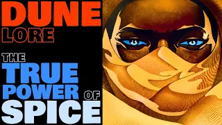 The TRUE POWER of SPICE Explained | Dune Lore