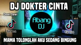 DJ DOKTER CINTA - DJ MAMA TOLONGLAH AKU SEDANG BINGUNG REMIX FULL BASS VIRAL TIKTOK TERBARU 2024