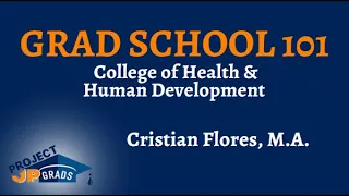 GRAD SCHOOL 101 - College of Health & Human Development