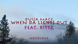 Ouija Macc - When Da Lights Out Feat. Rittz (Lyrics)