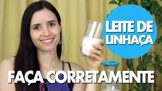 Faça leite de linhaça CORRETAMENTE | Sem baba, GERMINADO e sem fitatos