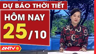 Dự báo thời tiết ngày 25/10: Bắc Bộ trời nắng, Trung Bộ mưa lớn giảm dần | ANTV