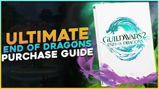 The Ultimate Purchase Guide for End of Dragons Guild Wars 2