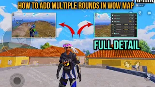 How to add Multiple Rounds in WOW MODE - Full Detail