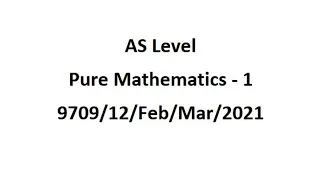 9709/12/F/M/21 | Pure1  Feb/Mar 2021 Paper 12  #AS