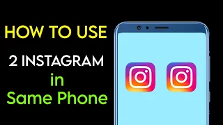 How To Use Two Instagram Apps in Android