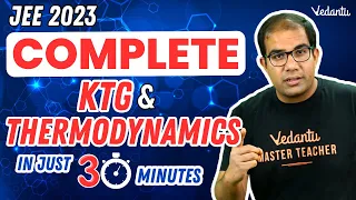 KTG & Thermodynamics in 30 Mins | JEE 2023 April Attempt | Vinay Shur Sir | Vedantu