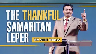 THE THANKFUL SAMARITAN LEPER | Luke 17:11-19 Sermon | Shine Thomas