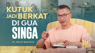 Saat Teduh Bersama - KUTUK JADI BERKAT DI GUA SINGA | 24 Mei 2023 (Official Philip Mantofa)