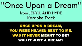 "Once Upon a Dream" from Jekyll and Hyde - Karaoke Track with Lyrics on Screen