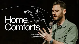 Home Comforts — Mike Darbandi | Gas Street Church