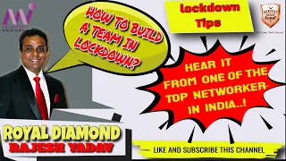 LOCKDOWN  MEI TEAM KAISE BANAYE…!  Lockdown Tips from  Royal Diamond Rajesh Yadav