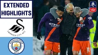 City Fight Back to Make the Semi-Final | Swansea 2-3 Manchester City  | Emirates FA Cup 18/19