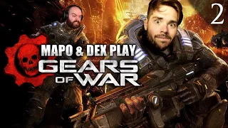 Mapo & Dex Play Gears of War! Dex's First Playthrough | Co-op Campaign Marathon [Part 2]