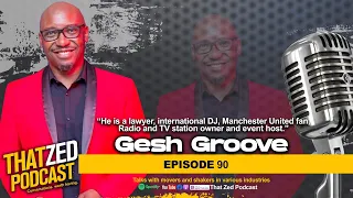 |TZP Ep90| Gesh Groove Pt1. The lawyer, international DJ and radio legend shares his life story, etc