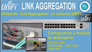 Switches Unifi, Uso de 'Link Aggregation'. Configuración y desempeño (SPANISH VERSION)