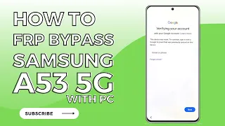 Samsung A53 5G FRP Bypass with PC | Android 12, 13 Google Account Remove 2023