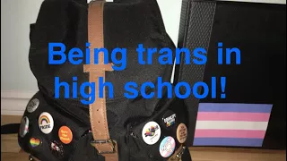 Being trans in high school! FTM