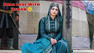 Feeling of Bala Hatun 💔 After Usman 2nd marriage decision with Malhun Hatun Osmal vs Osbal