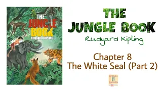 THE JUNGLE BOOK by Rudyard Kipling | Chapter 8 The White Seal (Part 2) | Audiobook in English