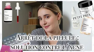 ARRET PILULE - MES EFFETS SECONDAIRES ET SOLUTIONS CONTRE L'ACNE!