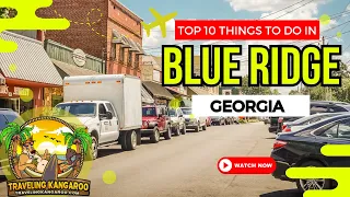 Top 10 Things To Do in Blue Ridge Georgia