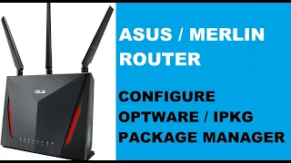 Optware / IPKG Package Manager : ASUS Merlin Router