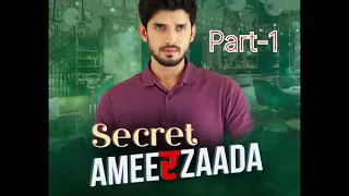 Secret AmeerZaada • Episode -1
