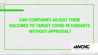 VERIFY: Will COVID-19 variants need new vaccine?