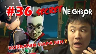 KORBANIN TEMAN ATAU BERKORBAN !! - Secret Neighbor [Indonesia] #36