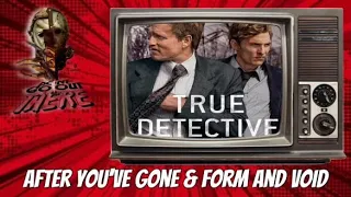 DGOT The Series: "True Detective" Season 1 Episodes 7&8 Series Review