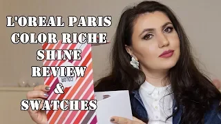 L'oreal Paris Color Riche Shine Review & Swatches