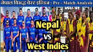 Nepal Vs West Indies 3rd Match | Pre- Match Analysis | Nepal Vs West Indies