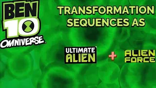 Ben 10 Omniverse - Original/New Transformation Sequences as Alien Force/Ultimate Alien