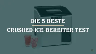 Die 5 Beste Crushed-Ice-Bereiter Test 2023