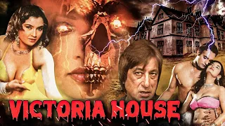 Victoria House Full Hindi Horror Movie | Shakti Kapoor, Meghana | Superhit Bollywood Movies