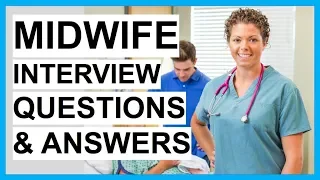MIDWIFE Interview Questions And Answers! (How To PASS a MIDWIFERY Interview)