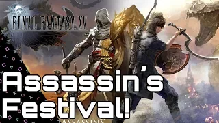 Final Fantasy XV! Assassin's Festival! Full Playthrough!