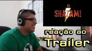 REAÇÃO: SHAZAM (Trailer 1)