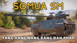 Somua SM: Khi tăng băng đạn Pháp có chút giáp... | World of Tanks