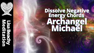 ARCHANGEL MICHAEL MEDITATION 💜 Protection and Cutting Cords