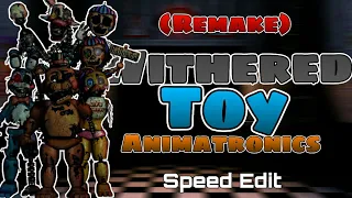 [FNaF | Speed Edit] Remaking Withered Toy Animatronics (Speed Edit #77)