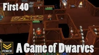 First 40 - A Game of Dwarves (Gameplay)