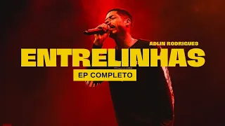 Adlin Rodrigues - ENTRELINHAS | EP COMPLETO