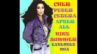 Cher & Peter Cetera After All (Kike Summer Extended Mix) (2022)